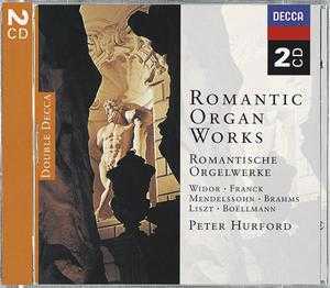 Peter Hurford / Romantic Organ Works