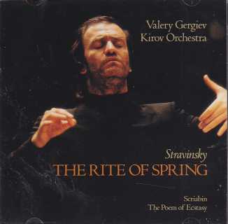 Igor Stravinsky / The Rite of Spring / Alexander Scriabin / The Poem of Ecstasy / Kirov Orchestra / Valery Gergiev