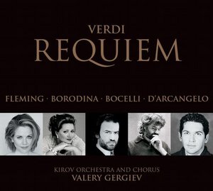 Giuseppe Verdi / Requiem // Renée Fleming / Olga Borodina / Kirov Orchestra and Chorus / Valery Gergiev
