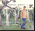 Andreas Scholl / Wayfaring Stranger / Folksongs