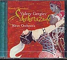 Nikolai Rimsky-Korsakov / Sheherazade, etc. / Kirov Orchestra / Valery Gergiev