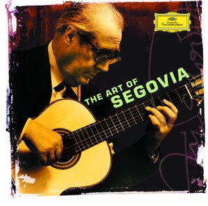 Andrés Segovia / The Art of Segovia