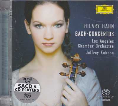 J.S. Bach / Violin Concertos / Hilary Hahn / Los Angeles Chamber Orchestra / Jeffrey Kahane SACD