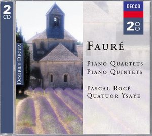 Gabriel Fauré / Piano Quartets / Piano Quintets // Quatuor Ysaÿe / Pascal Rogé