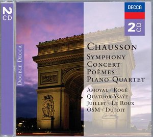 Ernest Chausson / Symphony / Concert / Poèmes / Piano Quartet // Pierre Amoyal / Pascal Rogé / Quatuor Ysaÿe / Orchestre Symphonique du Montreal / Charles Dutoit