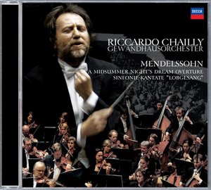 Felix Mendelssohn / Symphony No. 2 / A Midsummer night's Dream / Gewandhausorchester Leipzig / Riccardo Chailly
