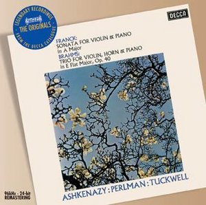 César Franck / Violin Sonata / Johannes Brahms / Horn Trio / Itzhak Perlman / Barry Tuckwell / Vladimir Ashkenazy