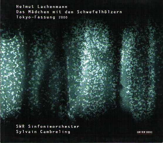 Helmut Lachenmann / Das Mädchen mit den Schwefelhölzern