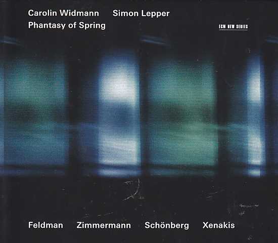 Carolin Widmann / Phantasy of Spring // Morton Feldman / Bernd Alois Zimmermann / Arnold Schoenberg / Iannis Xenakis