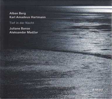 Alban Berg, Karl Amadeus Hartmann / Songs / Juliane Banse / Aleksandar Madžar