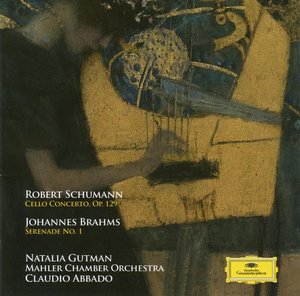 Robert Schumann / Cello Concerto / Johannes Brahms / Serenade No.1 // Natalia Gutman / Mahler Chamber Orchestra / Claudio Abbado