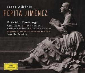 Isaac Albéniz / Pepita Jimenez / Plácido Domingo / Carol Vaness / Orquestra e Coro de la Comunidad de Madrid / José de Euseblo