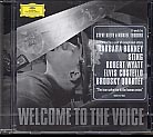 Steve Nieve / Welcome to the Voice / Barbara Bonney / Sting / Elvis Costello / Robert Wyatt / Ned Rothenberg / Marc Ribot / Brodsky Quartet
