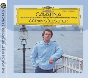 Göran Söllscher / Cavatina // Stanley Myers / Isaac Albéniz / Francisco Tárrega / Agustín Barrios / Yuquijiro Yocoh / Antonio Lauro / Adrián Patiño