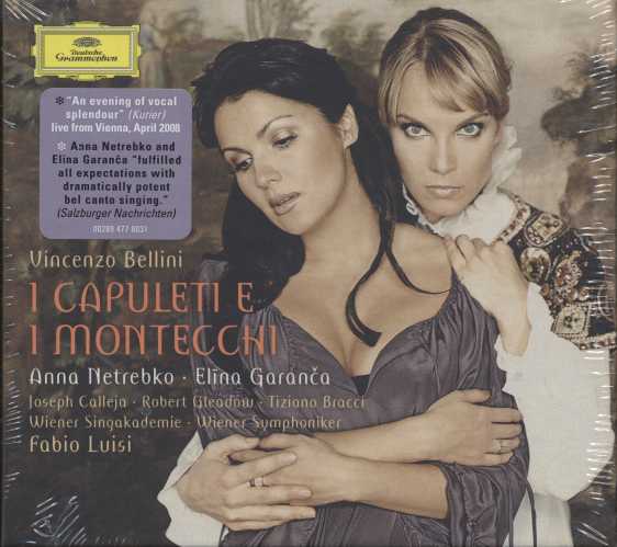 Vincenzo Bellini / I Capuleti e i Montecchi / Anna Netrebko / Elena Garanca / Wiener Singakademie / Wiener Symphoniker / Fabio Luisi