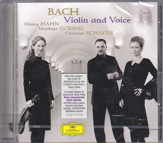 J.S. Bach / Violin & Voice / Hilary Hahn / Christine Schäfer / Matthias Goerne / Alexander Liebreich