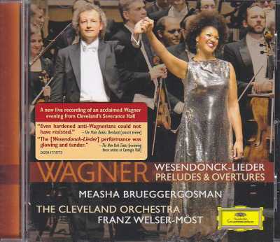 Richard Wagner / Preludes & Overtures / Wesendonck-Lieder / Measha Brueggergosman / The Cleveland Orchestra / Franz Welser-Möst