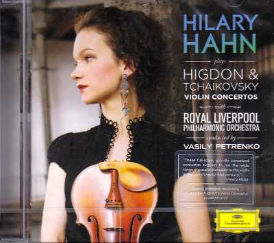 Jennifer Higdon / Violin Concerto / Pyotr Tchaikovsky / Violin Concerto / Hilary Hahn / Royal Philharmonic Orchestra / Vasily Petrenko
