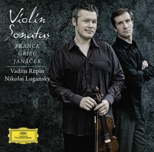 César Franck / Edvard Grieg / Leos Janácek / Violin Sonatas // Vadim Repin / Nikolai Lugansky