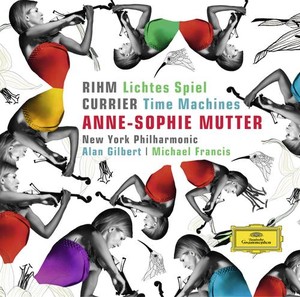Wolfgang Rihm / Lichtes Spiel / Krzysztof Penderecki / Duo Concertante / Sebastian Currier / Time Machines / Anne-Sophie Mutter / New York Philharmonic / Alan Gilbert / Michael Francis