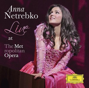 Anna Netrebko / Live at the Metropolitan Opera