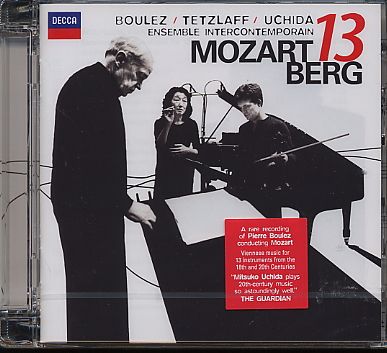 W.A. Mozart / Gran Partita / Alban Berg / Chamber Concerto / Ensemble Intercontemporain / Pierre Boulez / Christian Tetzlaff / Mitsuko Uchida