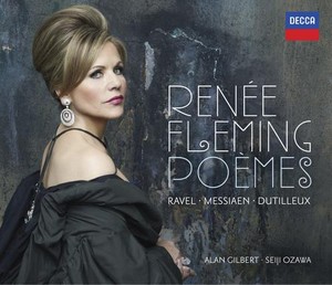 Renée Fleming / Poèmes / Maurice Ravel / Olivier Messiaen / Henri Dutilleux