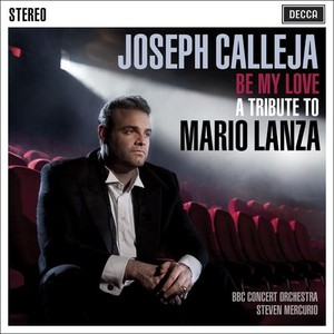 Joseph Calleja / Be My Love - A Tribute to Mario Lanza