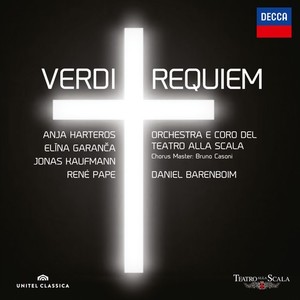 Giuseppe Verdi / Requiem // Anja Harteros / Elina Garanca / Jonas Kaufmann / Rene Pape / Orchestra e coro del Teatro alla Scala / Daniel Barenboim