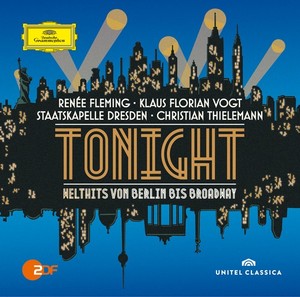 Renée Fleming / Klaus Florian Vogt // Tonight - Welthits von Berlin bis Broadway