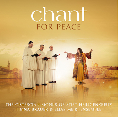 Chant for Peace // The Cistercian Monks of Stift Heiligenkreuz / Timna Brauer & Elias Meiri Ensemble