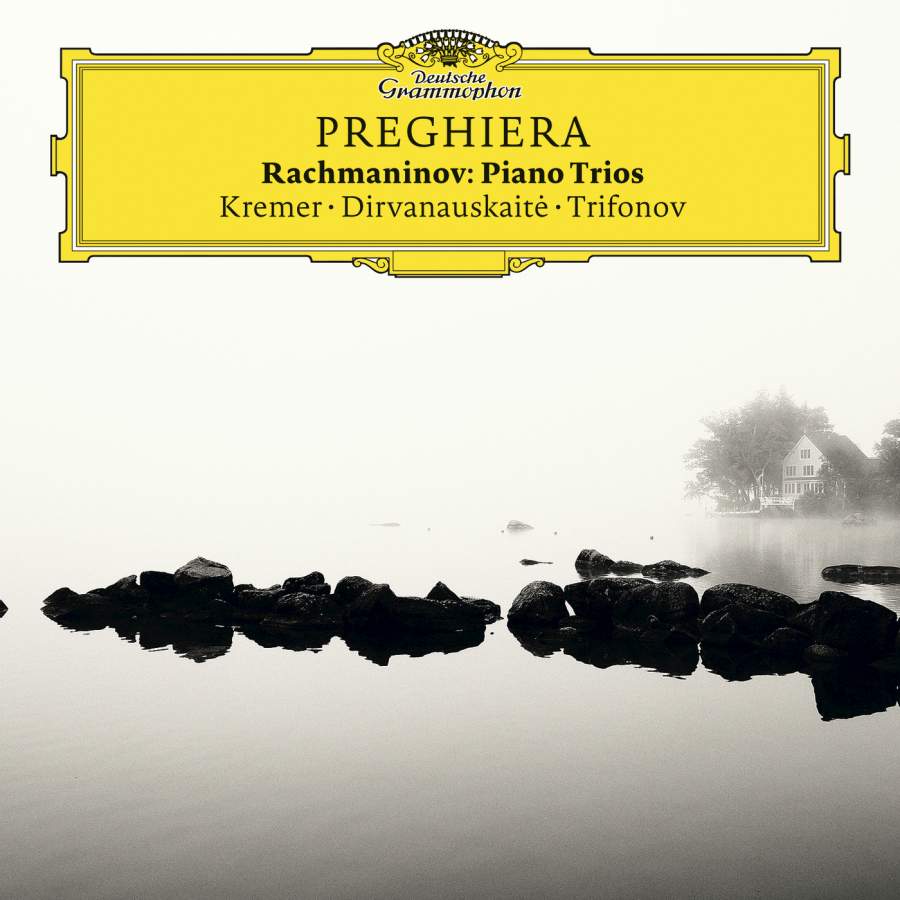 Sergei Rachmaninov / Fritz Kreisler / Preghiera // Gidon Kremer / Giedré Dirvanauskaité / Daniil Trifonov
