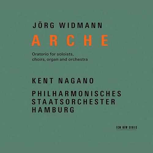 Jörg Widmann / Arche // Marlis Petersen / Thomas Bauer / Iveta Apkalna / Philharmonisches Staatsorchester Hamburg / Kent Nagano