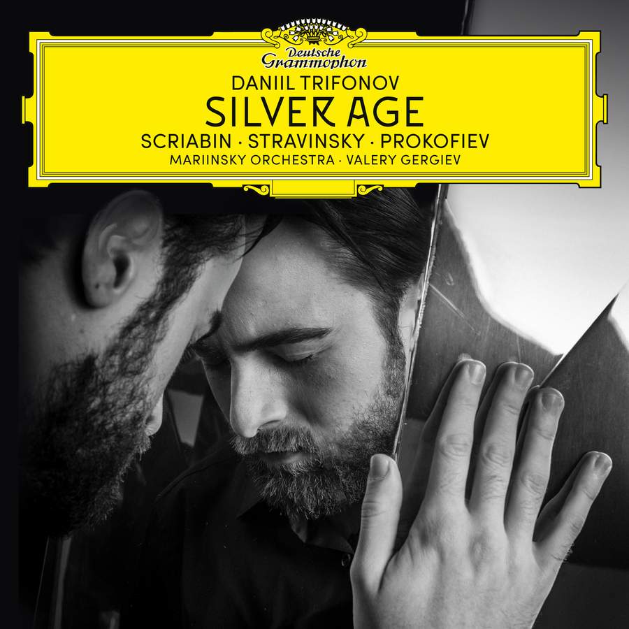 Daniil Trifonov / Silver Age // Alexander Scriabin / Igor Stravinsky / Sergei Prokofiev