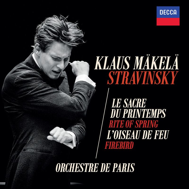 Igor Stravinsky / Le Sacre du Printemps / L'Oiseau de feu // Orchestre de Paris / Klaus Mäkelä