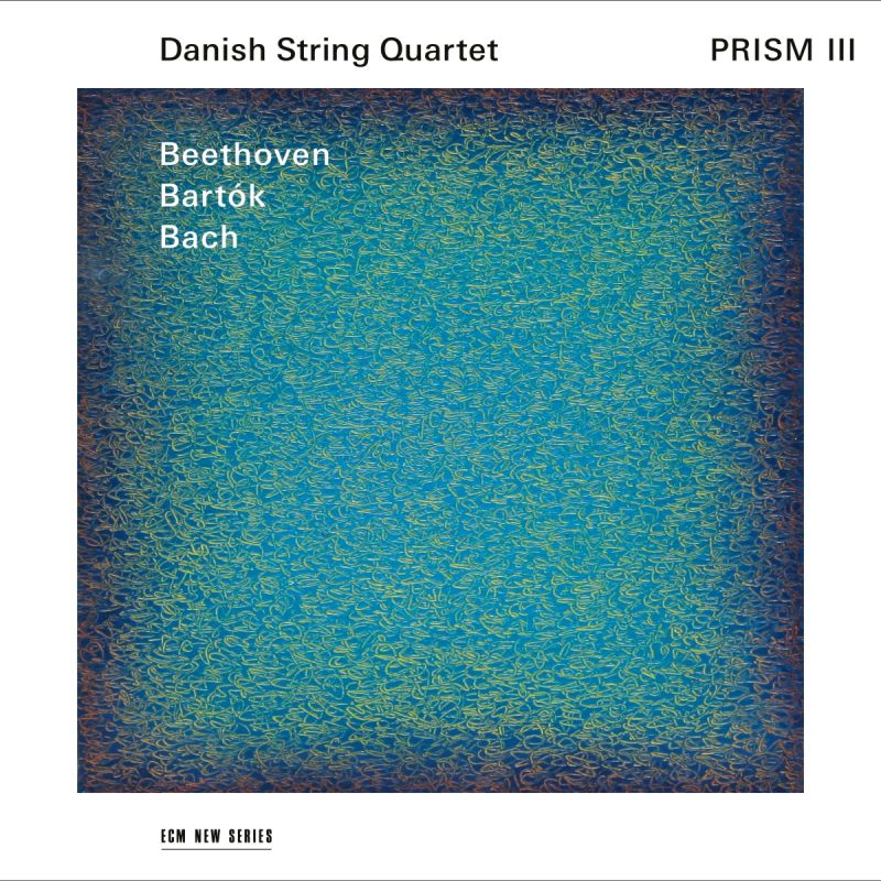 Danish String Quartet / Prism III // Ludwig van Beethoven / Béla Bartók / J.S. Bach
