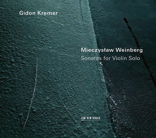 Mieczyslaw Weinberg / Sonatas for Violin Solo // Gidon Kremer