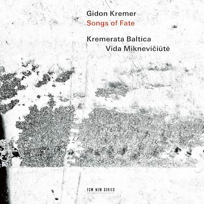 Gidon Kremer / Songs of Fate // Raminta Serksnyte / Giedrius Kuprevicius / Mieczysław Weinberg / Jekabs Jancevskis