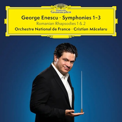 Georges Enescu / Symphonies (Complete) // Orchestre National de France / Cristian Macelaru