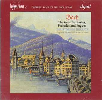 J.S. Bach / The Great Fantasias, Preludes and Fugues / Christopher Herrick