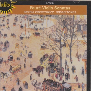 Gabriel Fauré / Violin Sonatas / Krysia Osostowicz / Susan Tomes