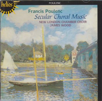 Francis Poulenc / Figuire humaine and Other Secular Music / New London Chamber Choir / James Wood