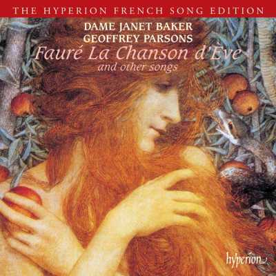 Gabriel Fauré / Songs (La Chanson d'Eve etc.) // Dame Janet Baker / Geoffrey Parsons