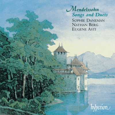 Felix Mendelssohn / Songs and Duets vol. 1 // Sophie Daneman / Nathan Berg / Eugene Asti
