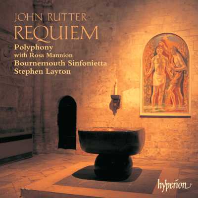 John Rutter / Requiem / Polyphony / Bournemouth Sinfonietta / Stephen Layton