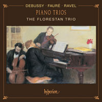 Claude Debussy / Piano Trio / Gabriel Fauré / Maurice Ravel / Piano Trios / The Florestan Trio
