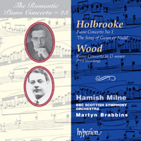 Joseph Holbrooke / Haydn Wood / Piano Concertos / Hamish Milne / BBC Scottish SO / Martyn Brabbins