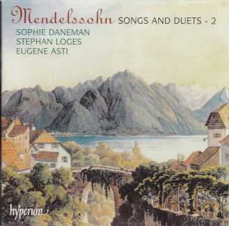 Felix Mendelssohn / Songs and Duets vol. 2 / Sophie Daneman / Stephan Loges