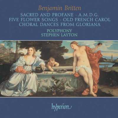 Benjamin Britten / Sacred and Profane and other choral music // Polyphony / Stephen Layton