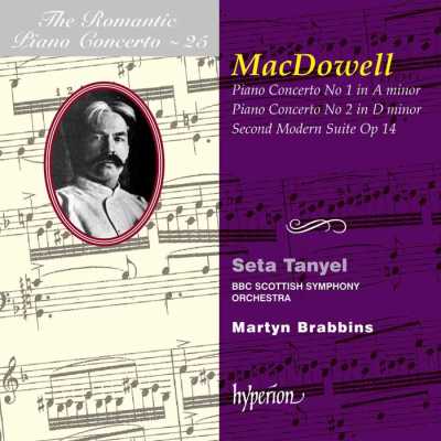 Edward MacDowell / Piano Concertos 1 & 2 / Second Modern Suite / Seta Tanyel / BBC Scottish SO / Martyn Brabbins